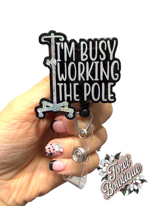 I'm busy working the pole